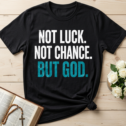 Not Luck Not Chance But God 01