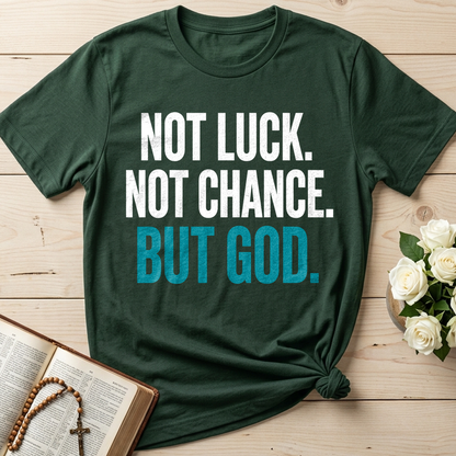 Not Luck Not Chance But God 01