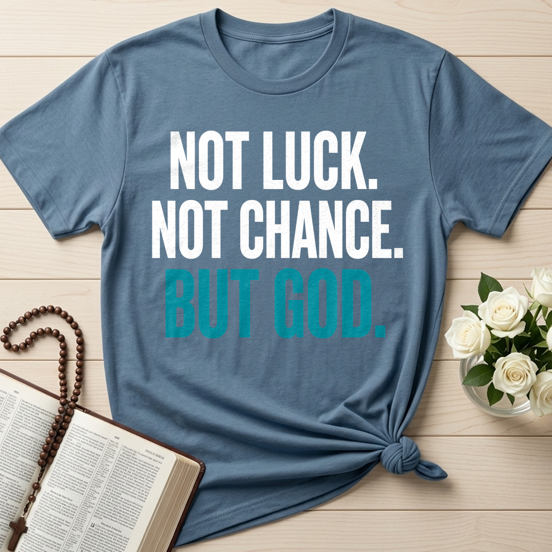 Not Luck Not Chance But God 01
