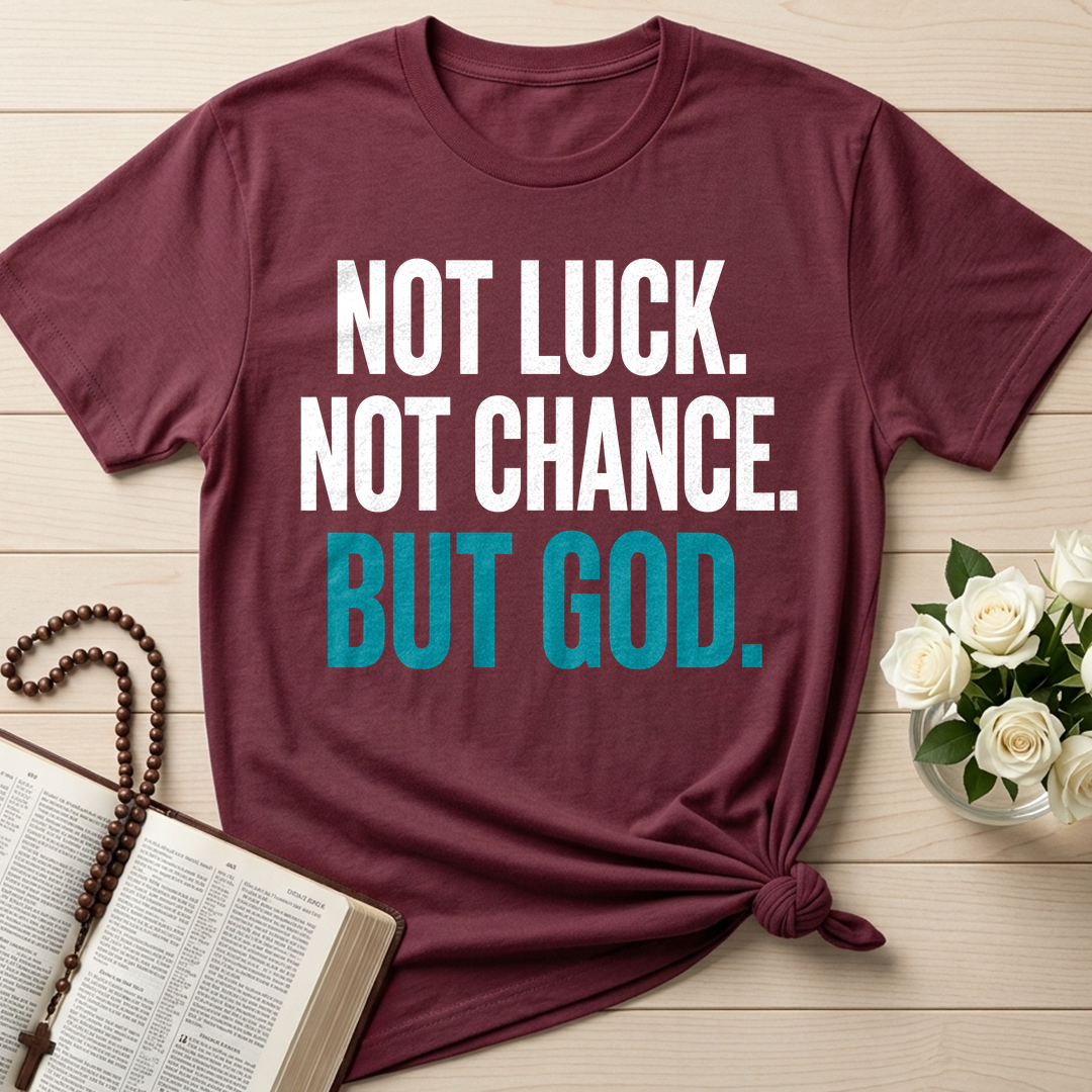 Not Luck Not Chance But God 01