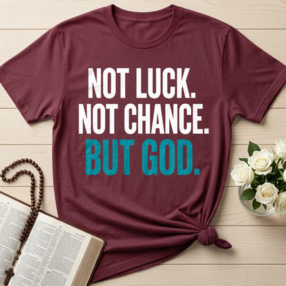 Not Luck Not Chance But God 01