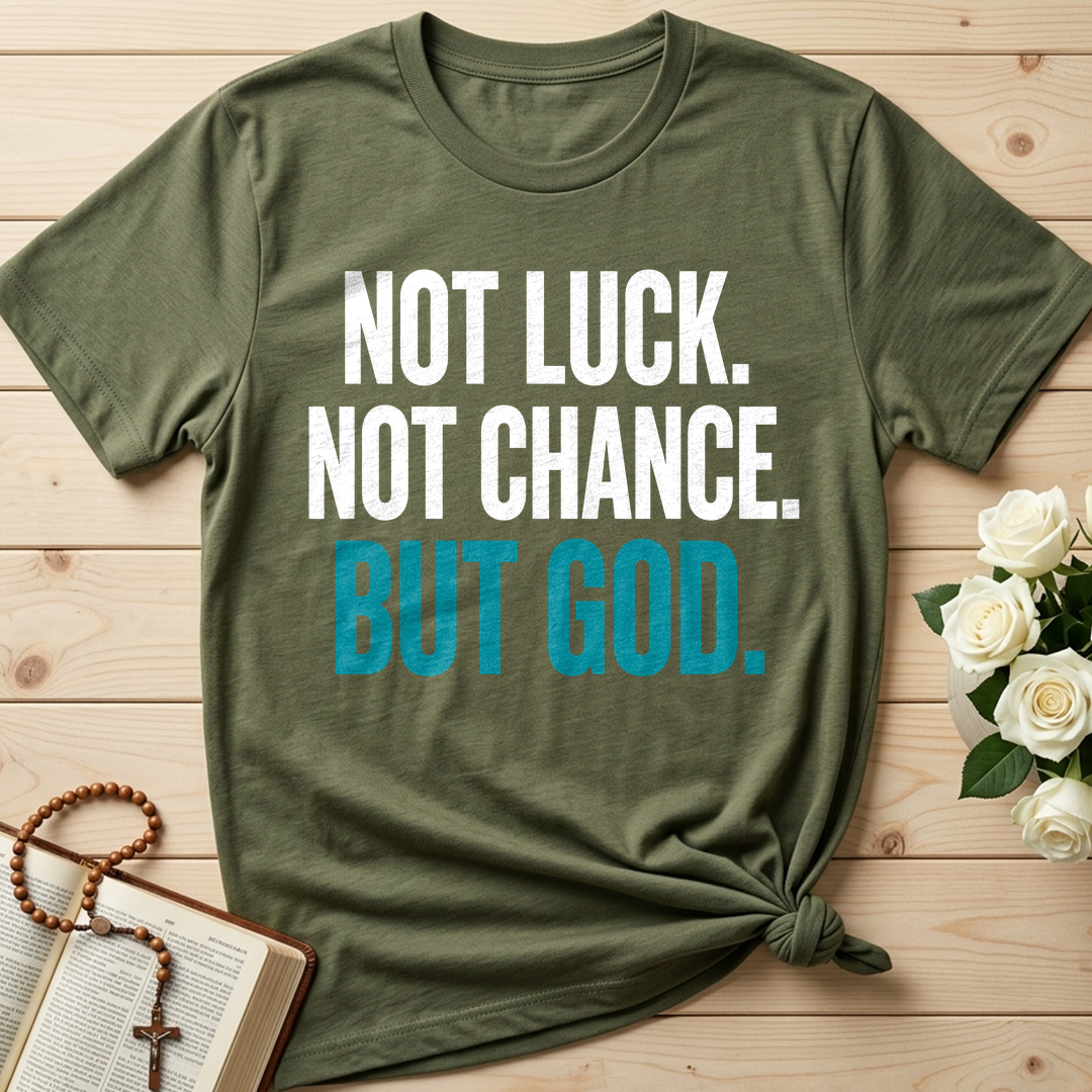 Not Luck Not Chance But God 01