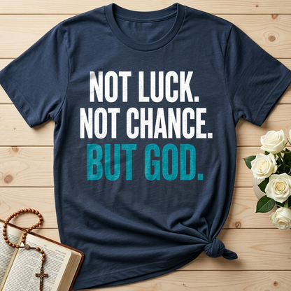 Not Luck Not Chance But God 01