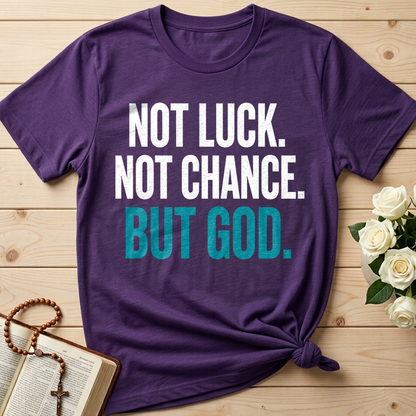 Not Luck Not Chance But God 01