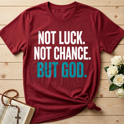 Not Luck Not Chance But God 01