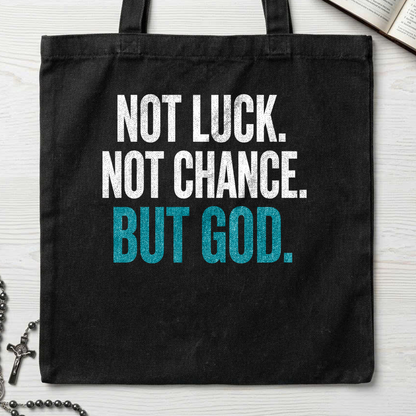 Not Luck Not Chance But God 01