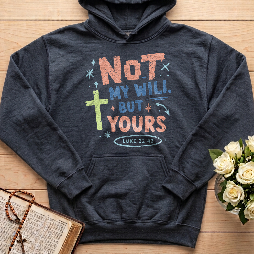 Not My Will But Yours Luke 22.42 01