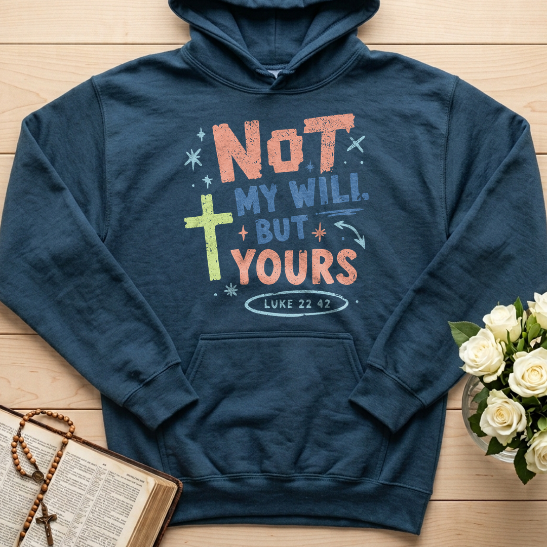 Not My Will But Yours Luke 22.42 01