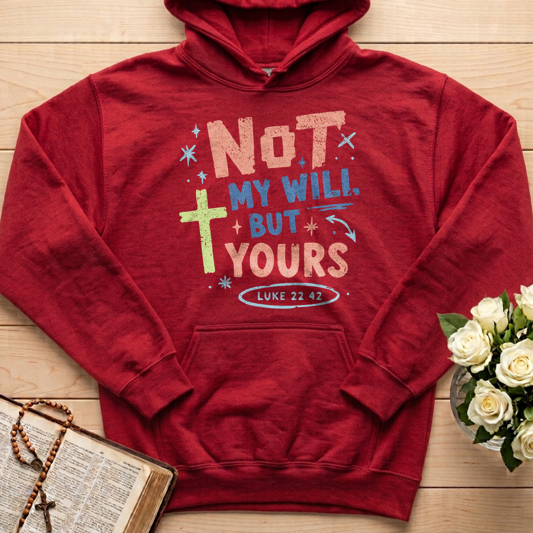 Not My Will But Yours Luke 22.42 01