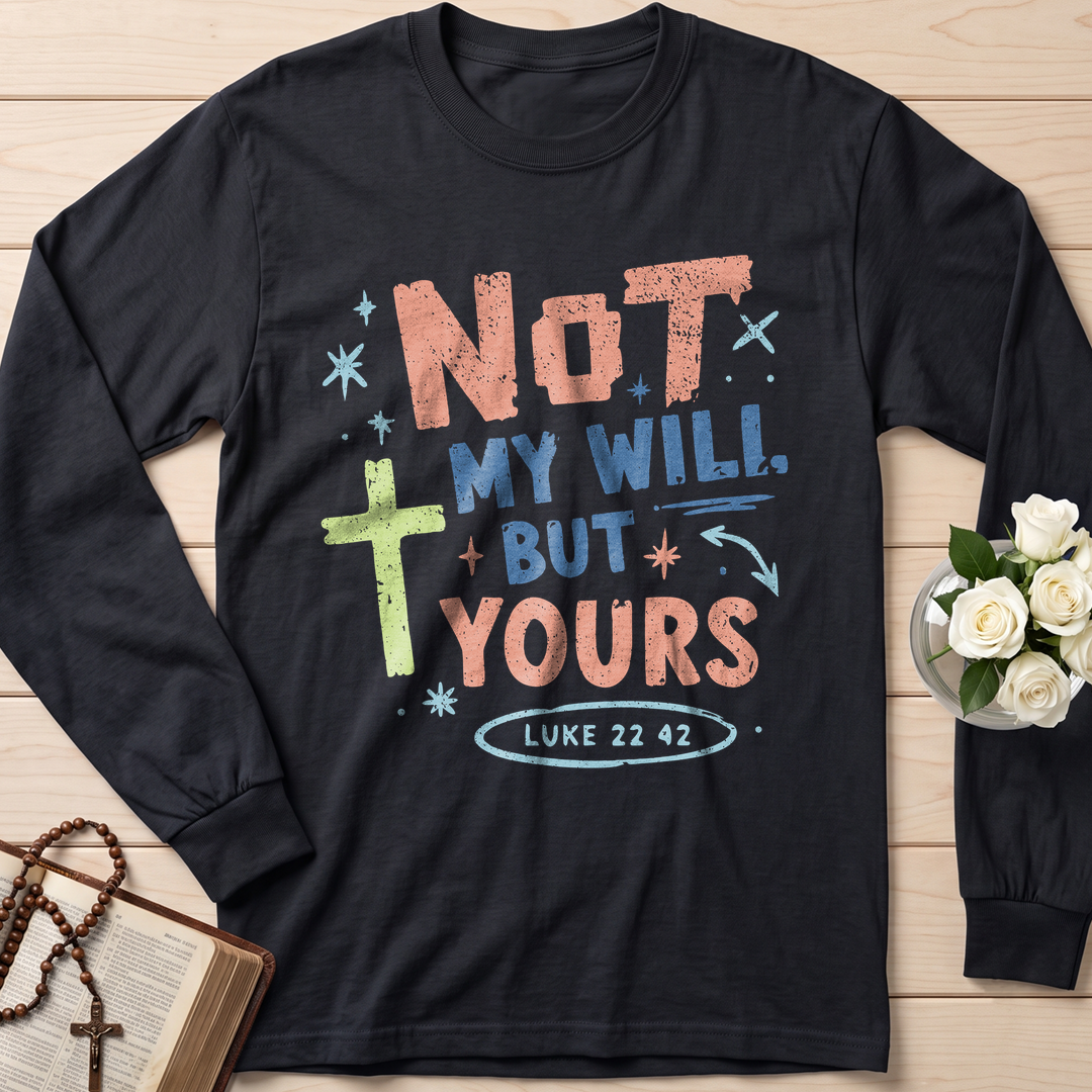 Not My Will But Yours Luke 22.42 01