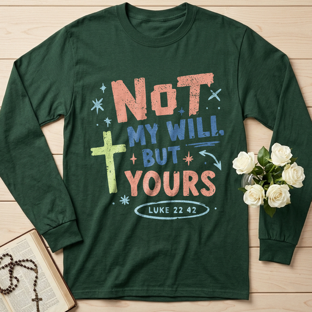 Not My Will But Yours Luke 22.42 01