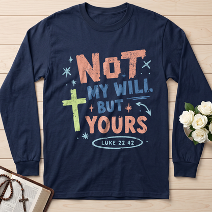 Not My Will But Yours Luke 22.42 01