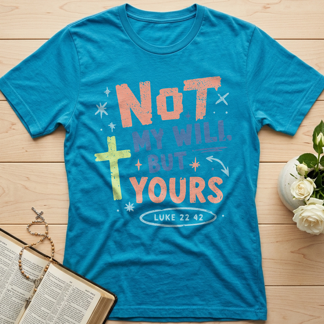 Not My Will But Yours Luke 22.42 01