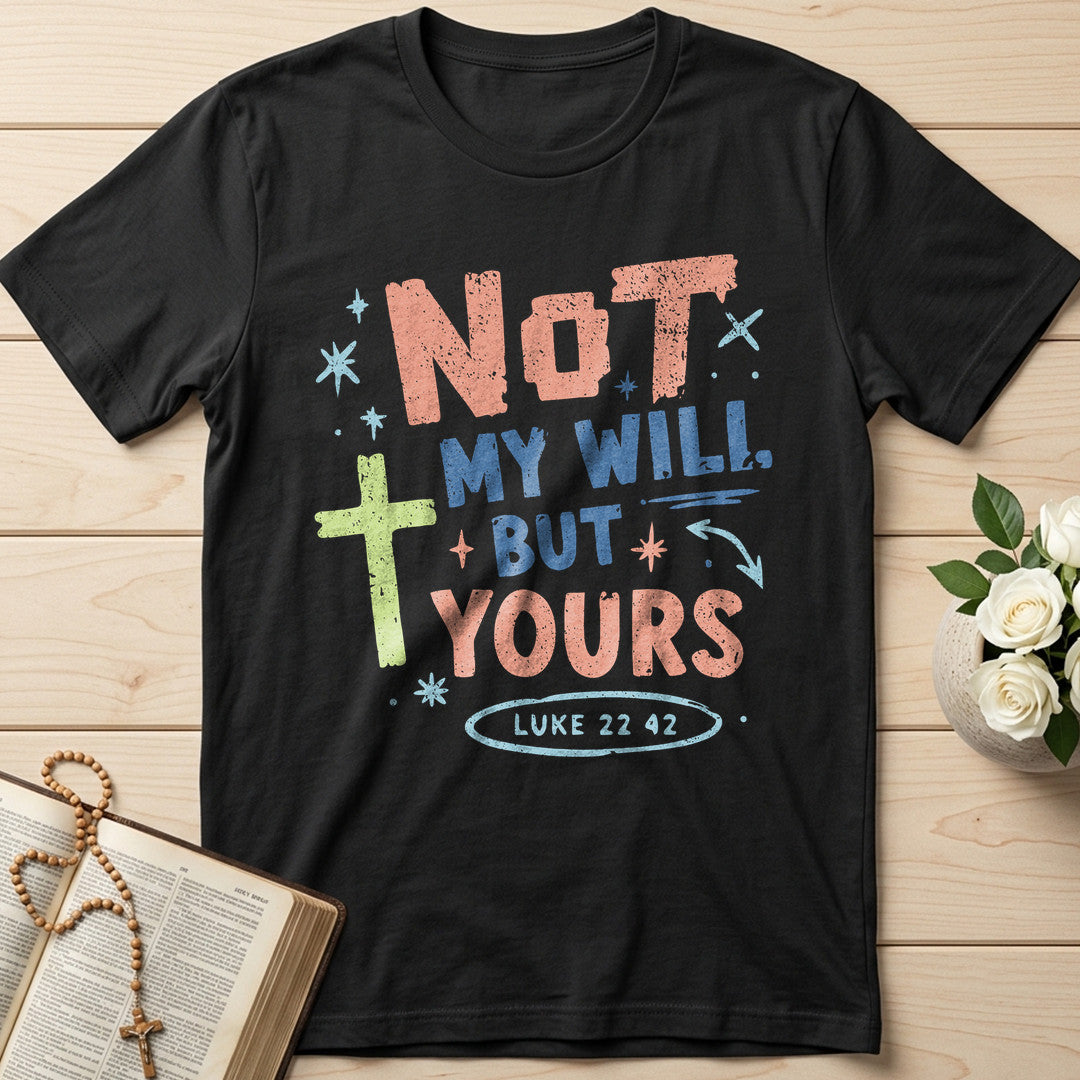 Not My Will But Yours Luke 22.42 01
