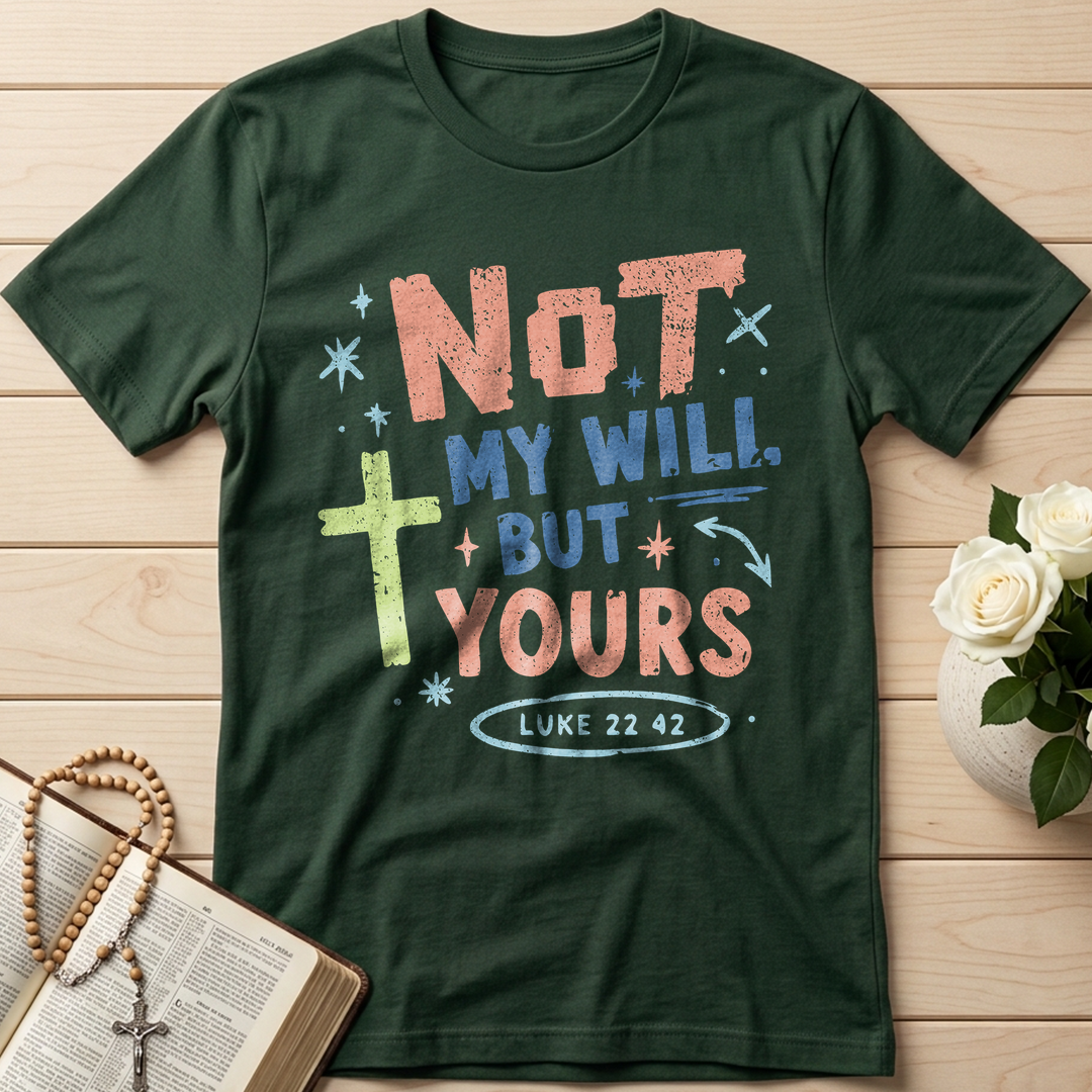 Not My Will But Yours Luke 22.42 01