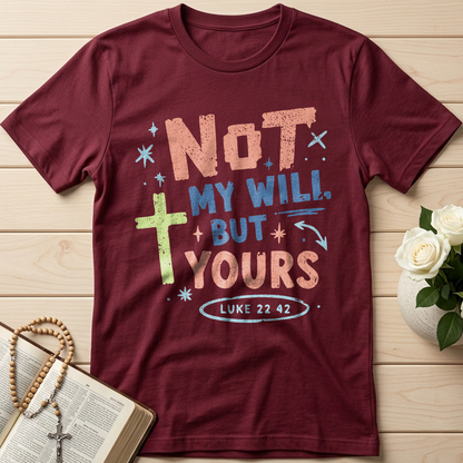 Not My Will But Yours Luke 22.42 01