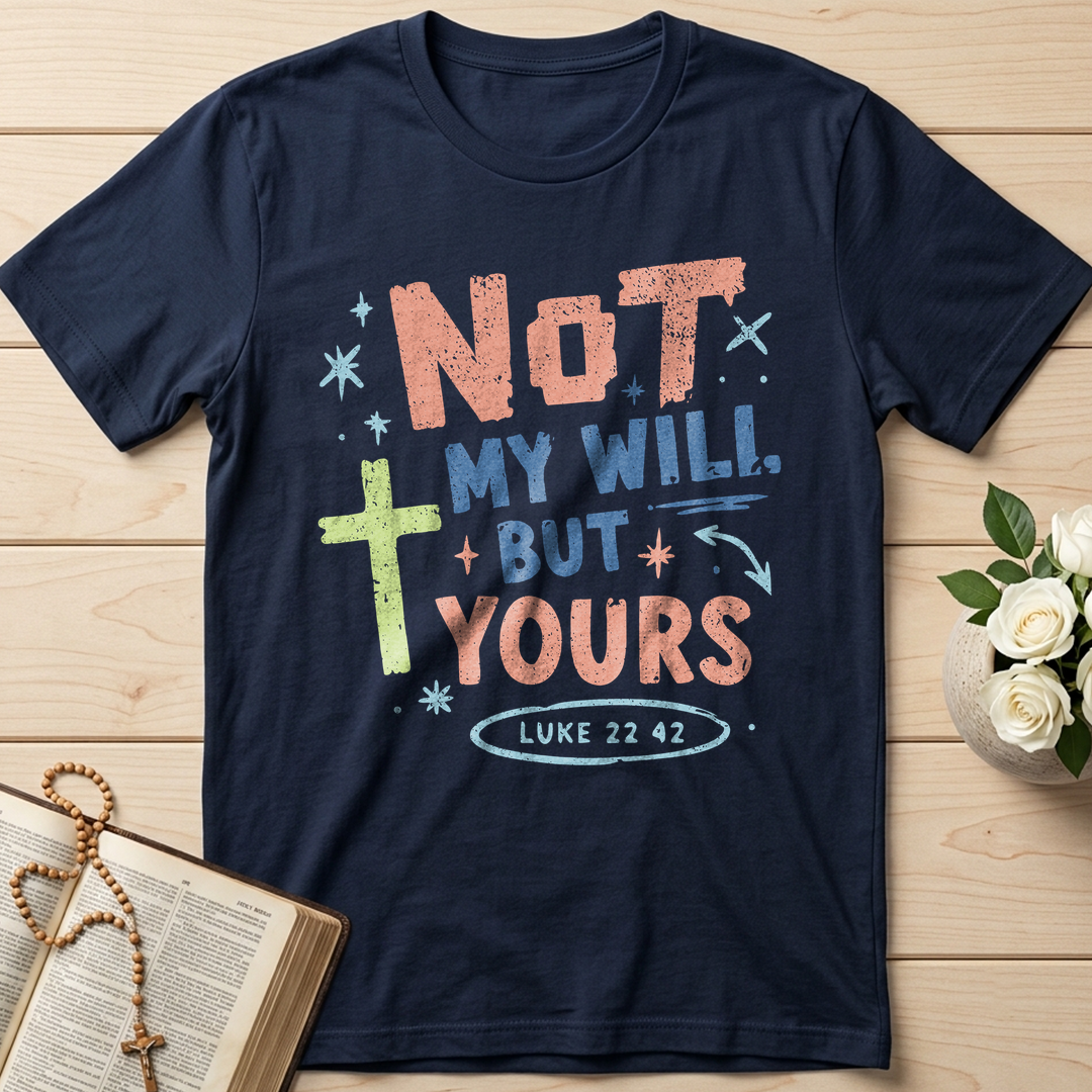Not My Will But Yours Luke 22.42 01