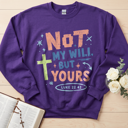 Not My Will But Yours Luke 22.42 01