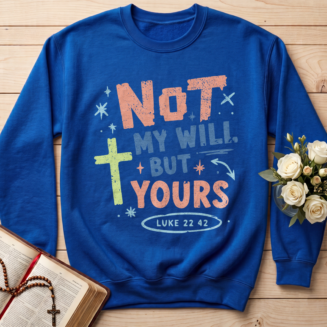 Not My Will But Yours Luke 22.42 01