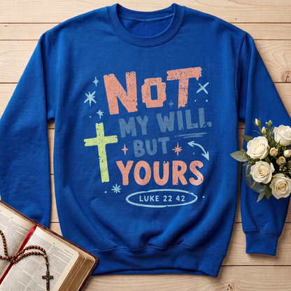 Not My Will But Yours Luke 22.42 01