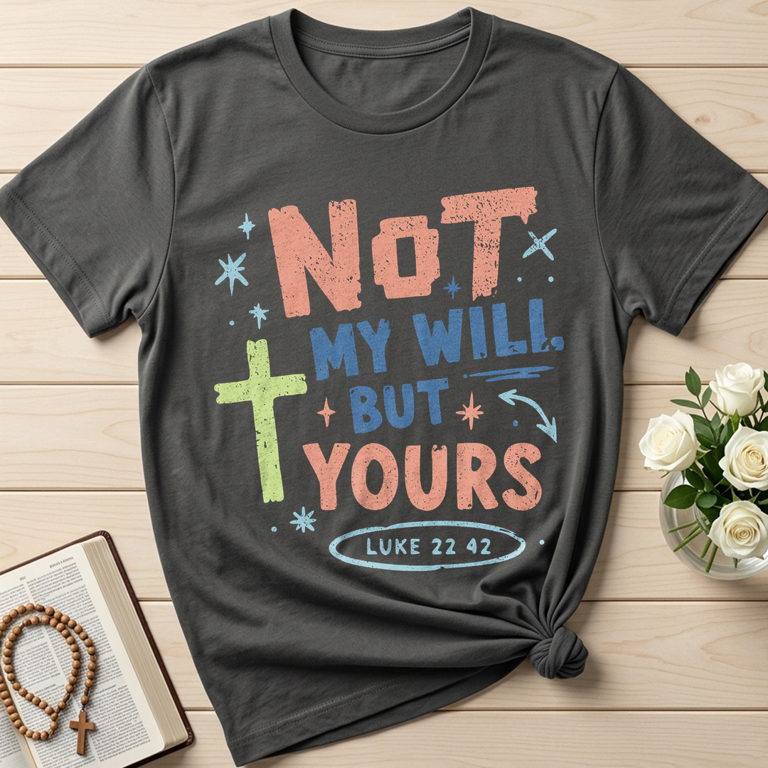 Not My Will But Yours Luke 22.42 01