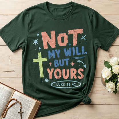 Not My Will But Yours Luke 22.42 01
