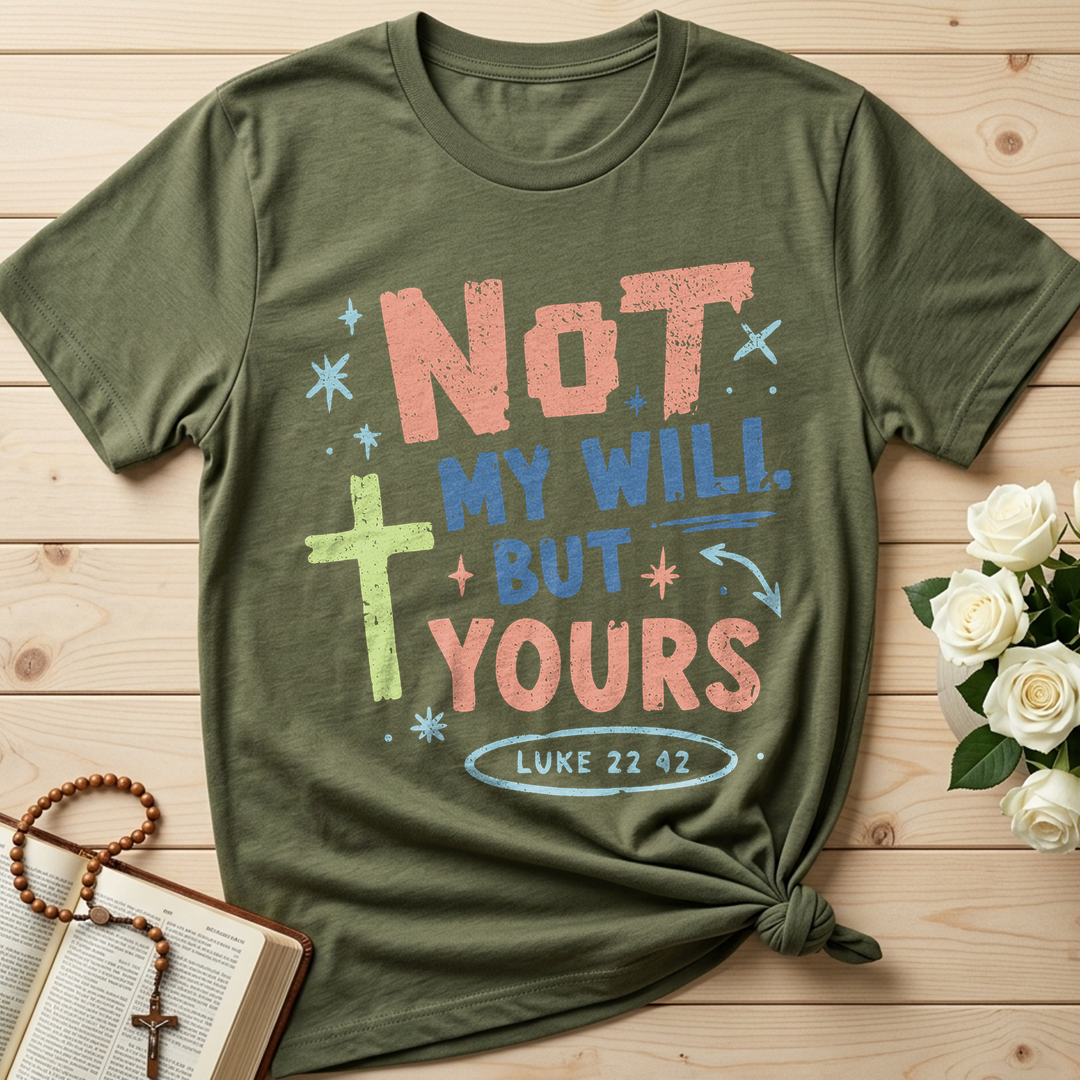 Not My Will But Yours Luke 22.42 01