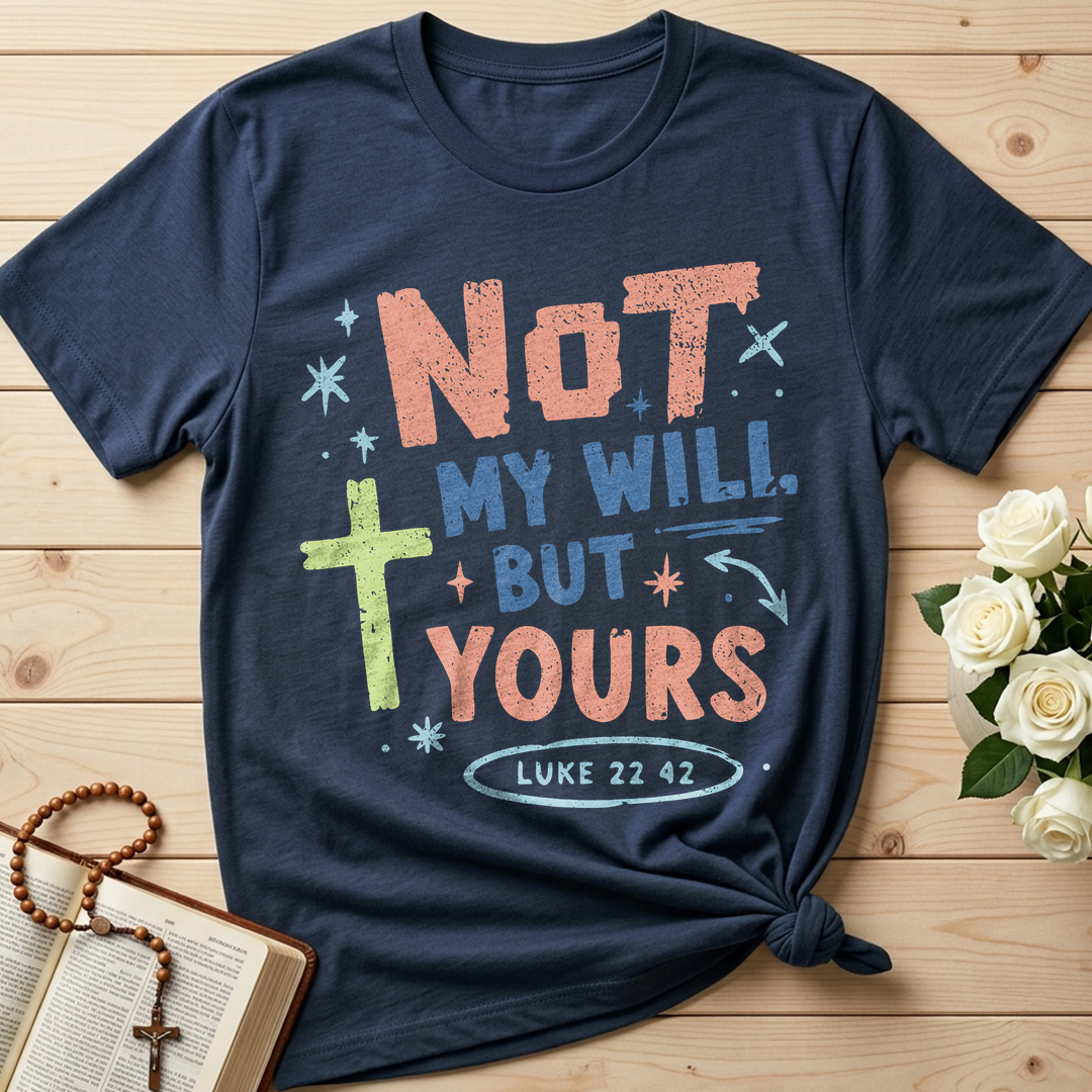 Not My Will But Yours Luke 22.42 01