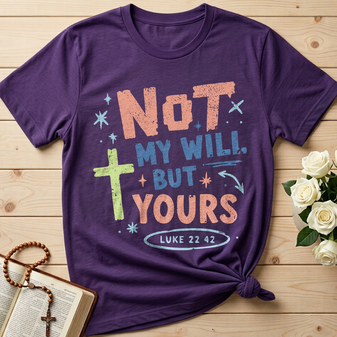 Not My Will But Yours Luke 22.42 01