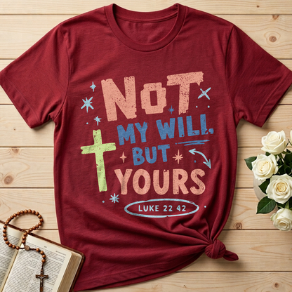 Not My Will But Yours Luke 22.42 01