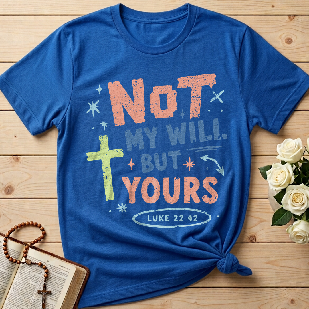 Not My Will But Yours Luke 22.42 01