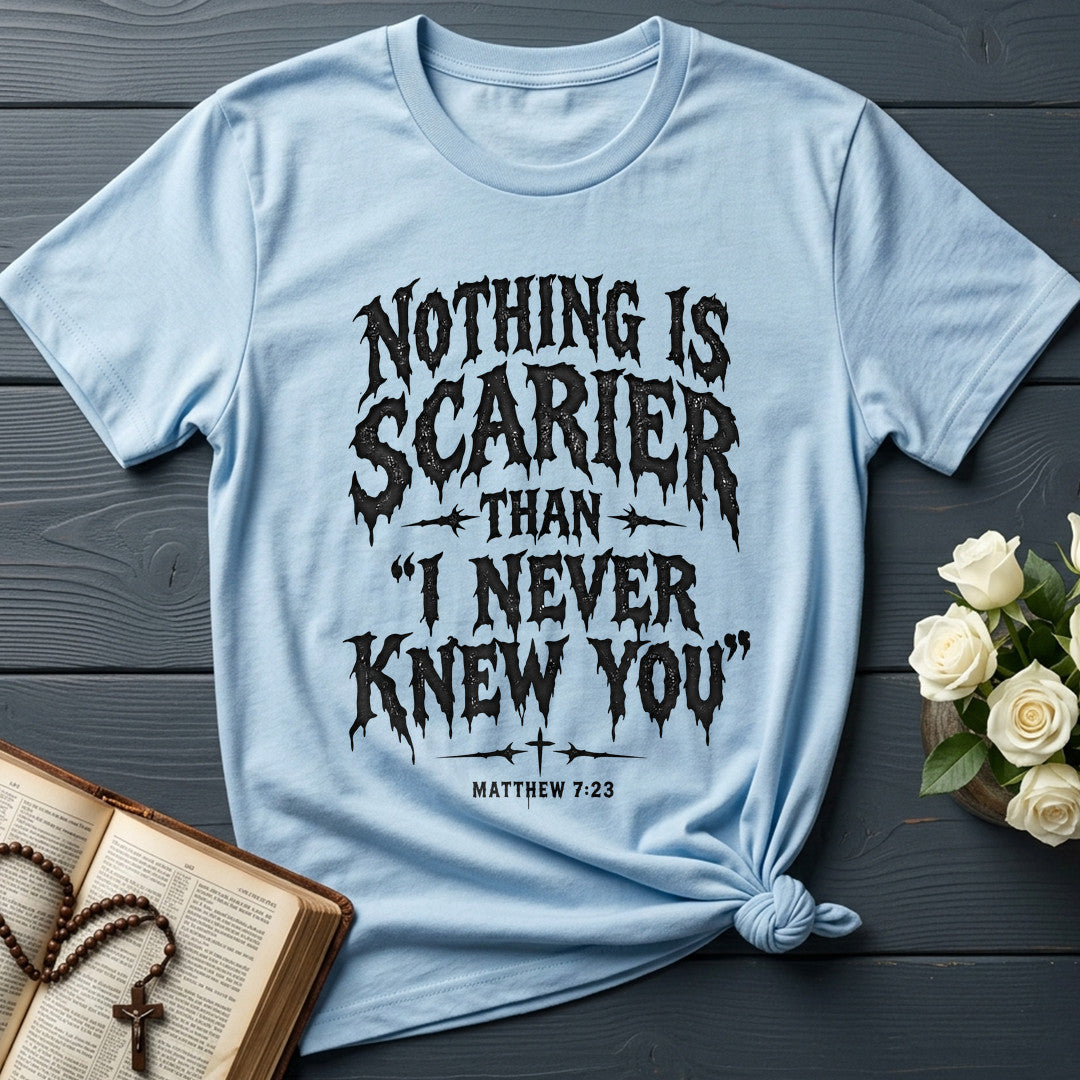 Nothing Is Scarier Than I Never Knew You Matthew 7.23 01