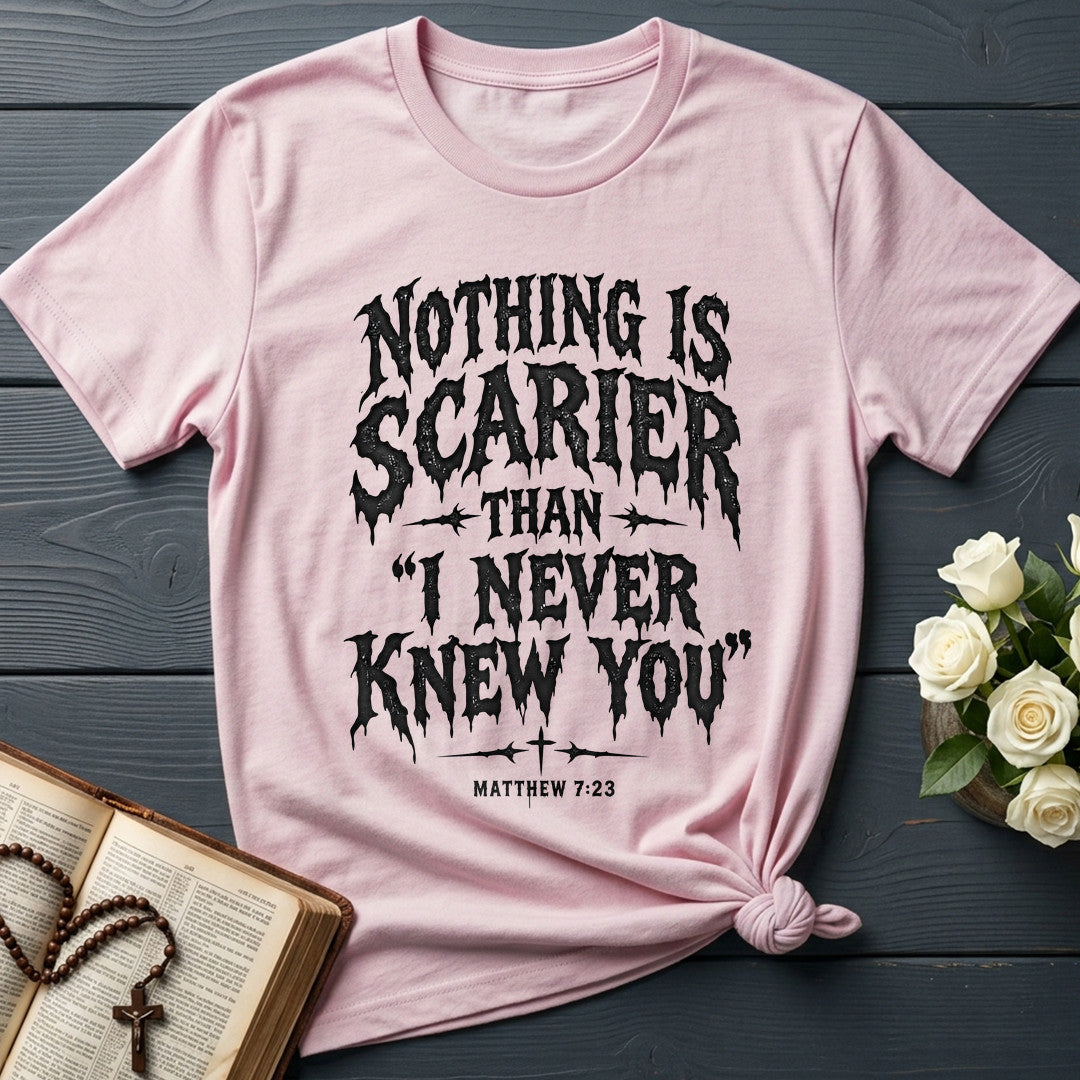 Nothing Is Scarier Than I Never Knew You Matthew 7.23 01