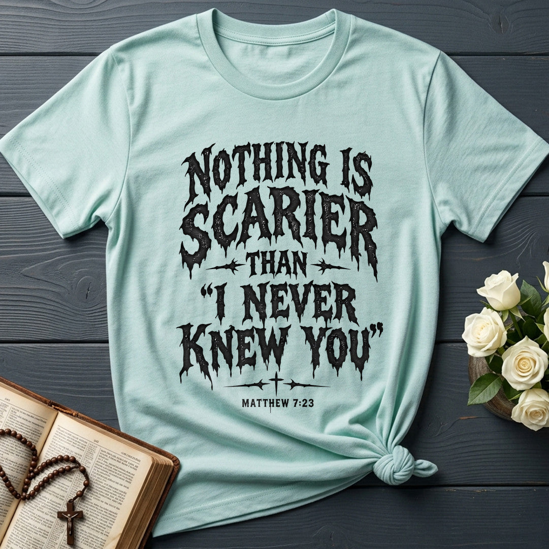 Nothing Is Scarier Than I Never Knew You Matthew 7.23 01