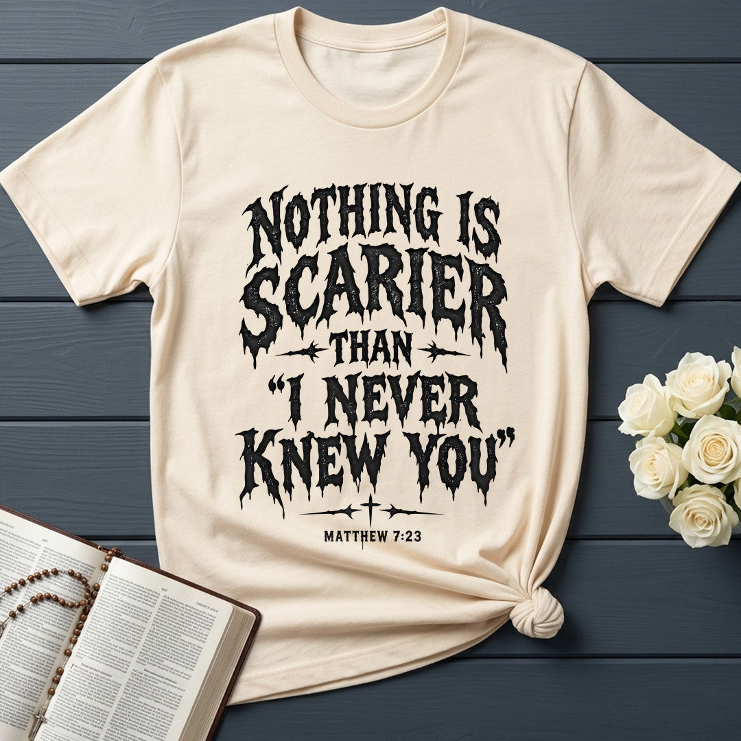 Nothing Is Scarier Than I Never Knew You Matthew 7.23 01