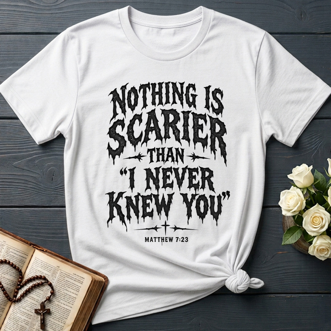 Nothing Is Scarier Than I Never Knew You Matthew 7.23 01