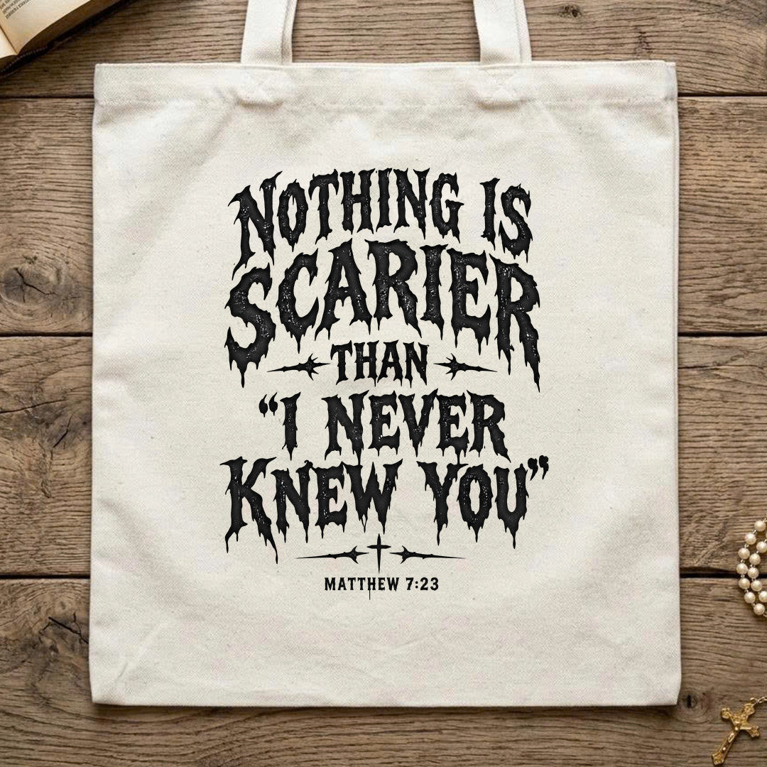Nothing Is Scarier Than I Never Knew You Matthew 7.23 01