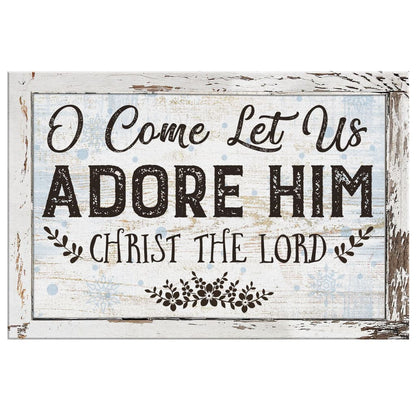 Christian Christmas Wall Art Canvas: O Come Let Us Adore Him Christmas Wall Decor