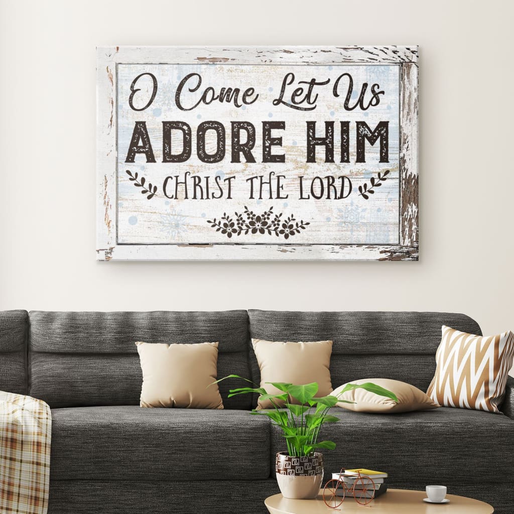 Christian Christmas Wall Art Canvas: O Come Let Us Adore Him Christmas Wall Decor