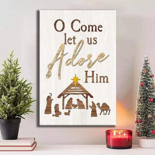 O Come Let Us Adore Him, Nativity of Jesus, Christian Christmas Wall Art