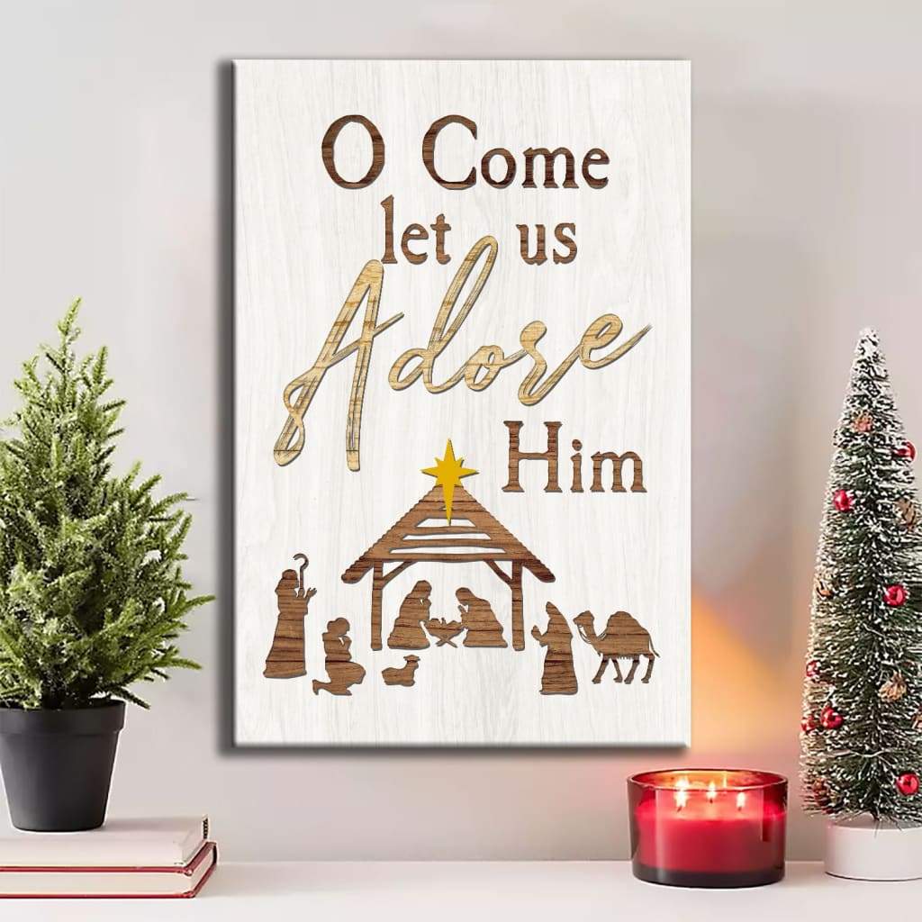 O Come Let Us Adore Him, Nativity of Jesus, Christian Christmas Wall Art