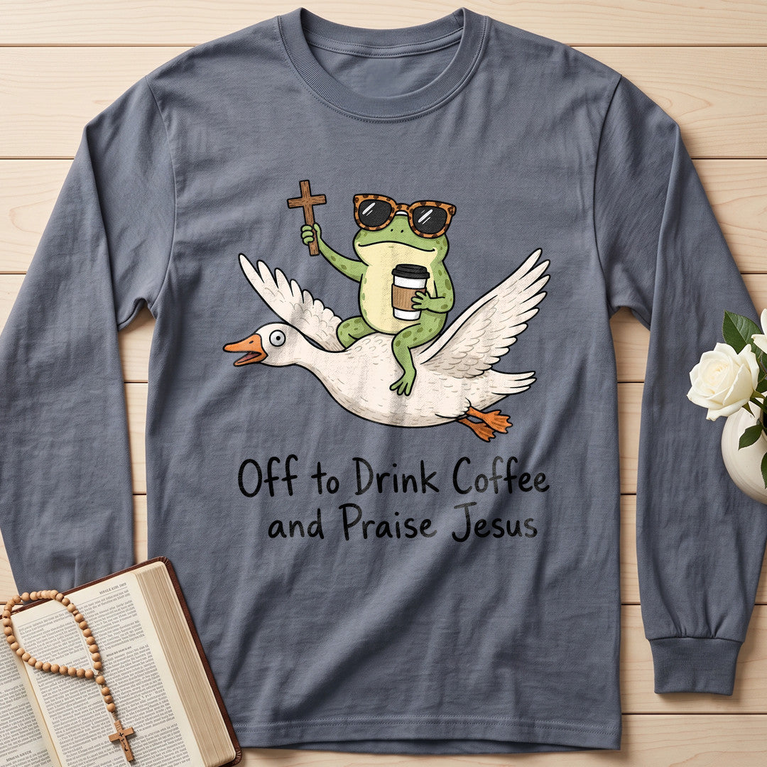 Off To Drink Coffee And Praise Jesus 01