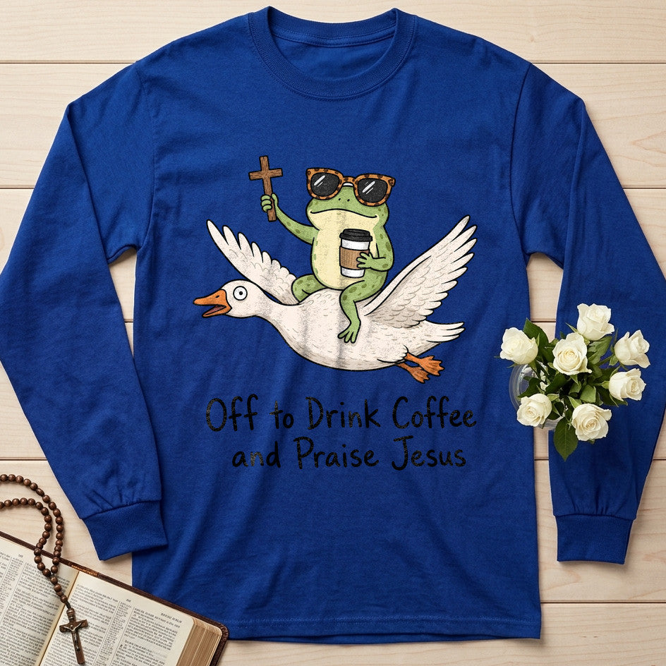 Off To Drink Coffee And Praise Jesus 01