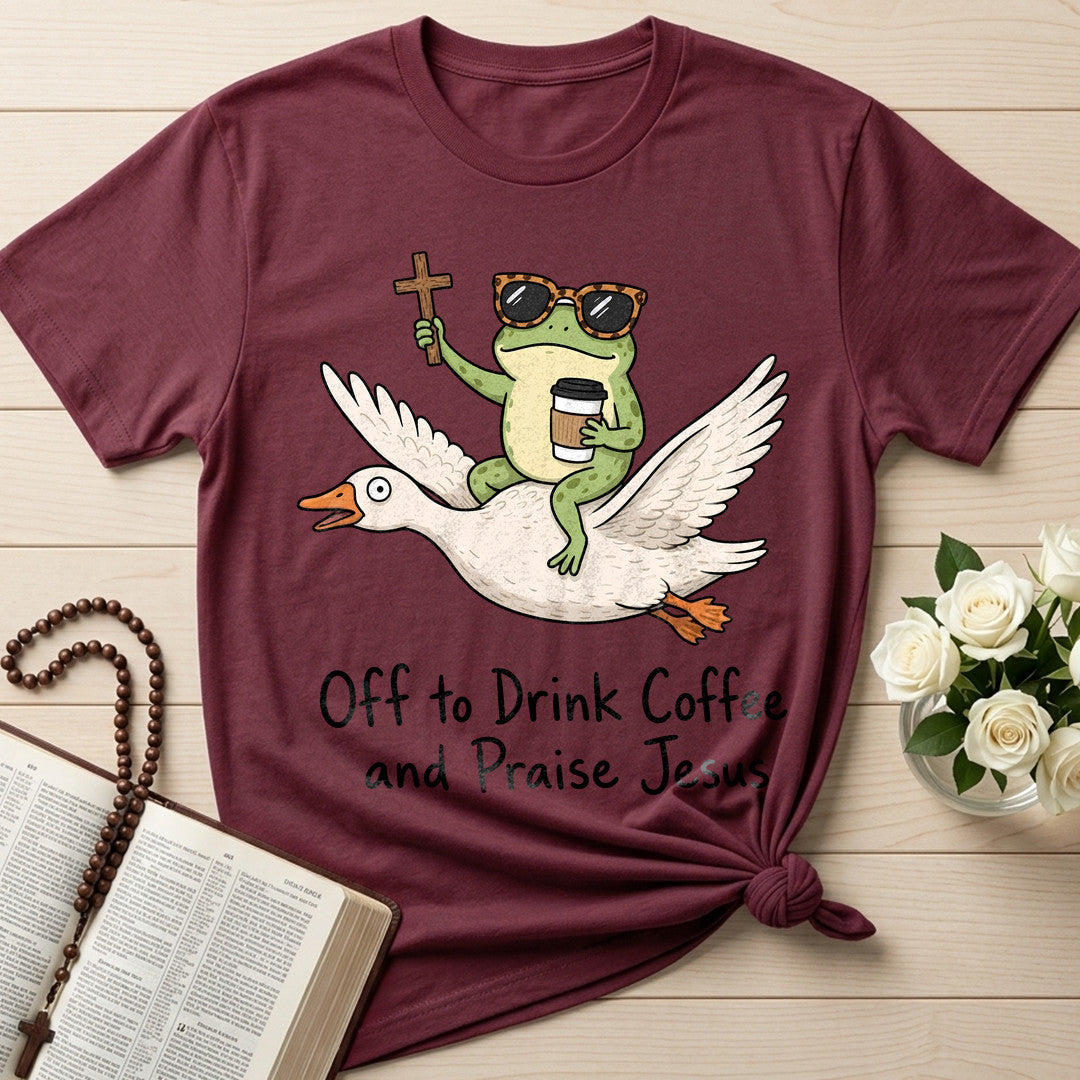 Off To Drink Coffee And Praise Jesus 01
