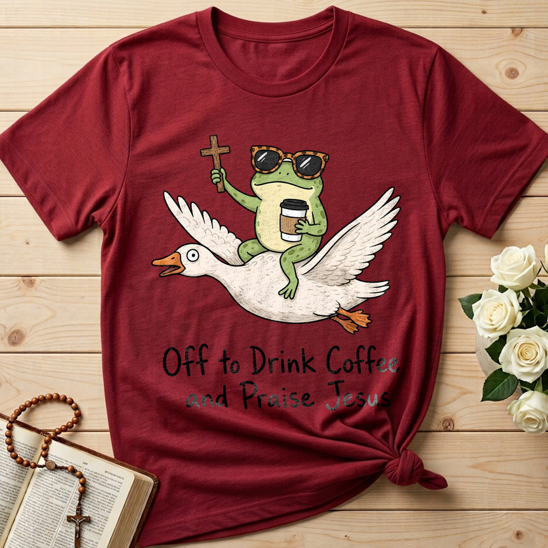 Off To Drink Coffee And Praise Jesus 01