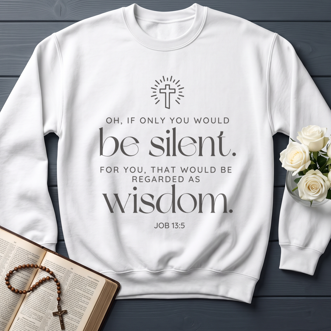 Oh If Only You Would Be Silent For You That Would Be Regarded As Wisdom Job 13.5