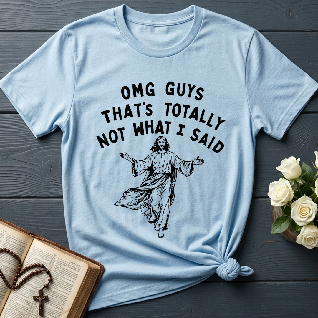 Omg Guys That's Totally Not What I Said 01