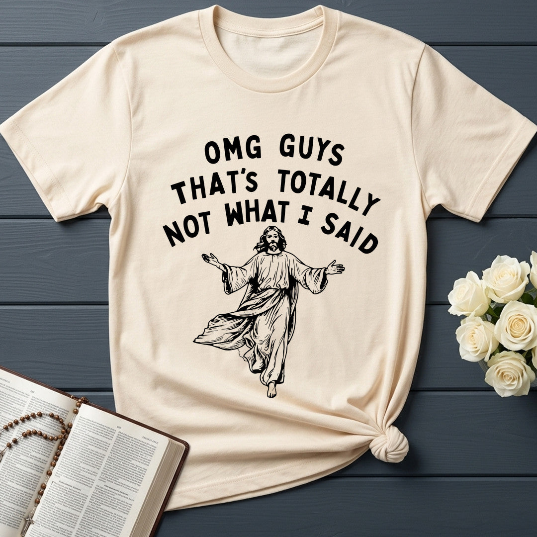 Omg Guys That's Totally Not What I Said 01