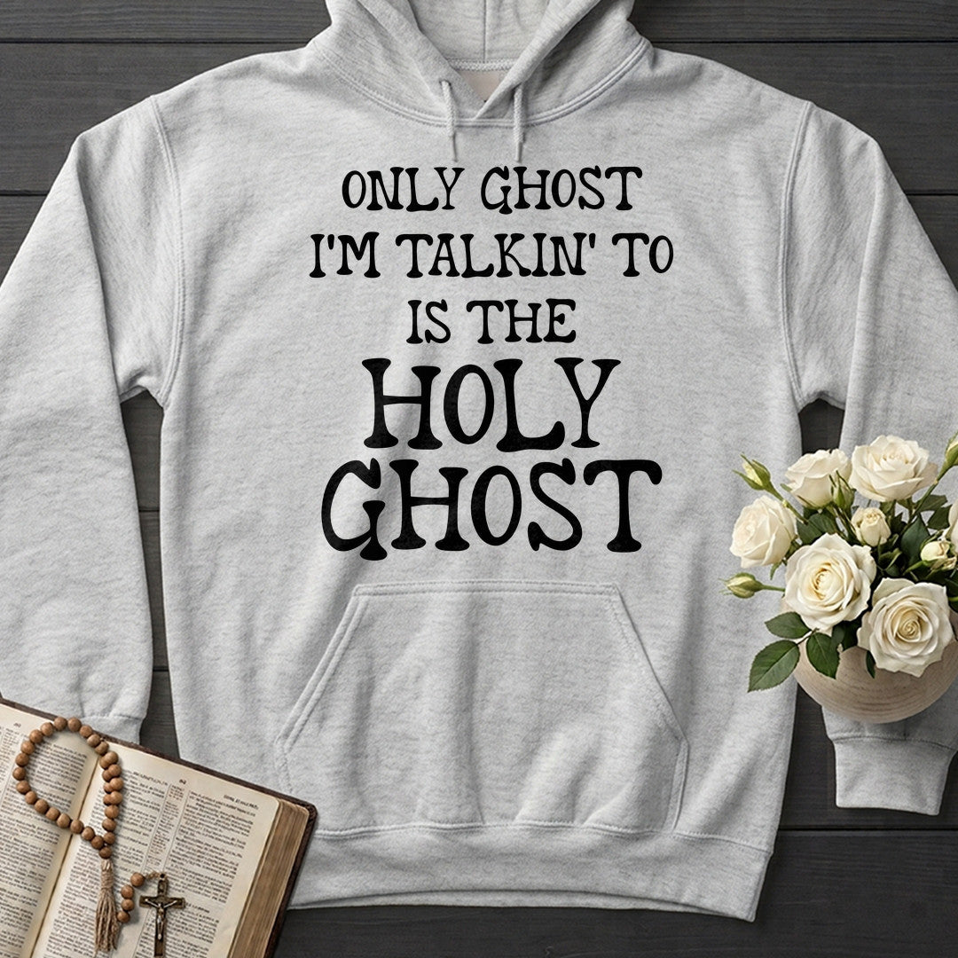 Only Ghost I'm Talkin' To Is The Holy Ghost 01