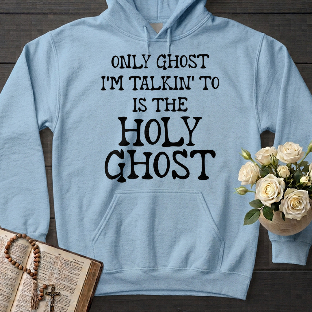 Only Ghost I'm Talkin' To Is The Holy Ghost 01